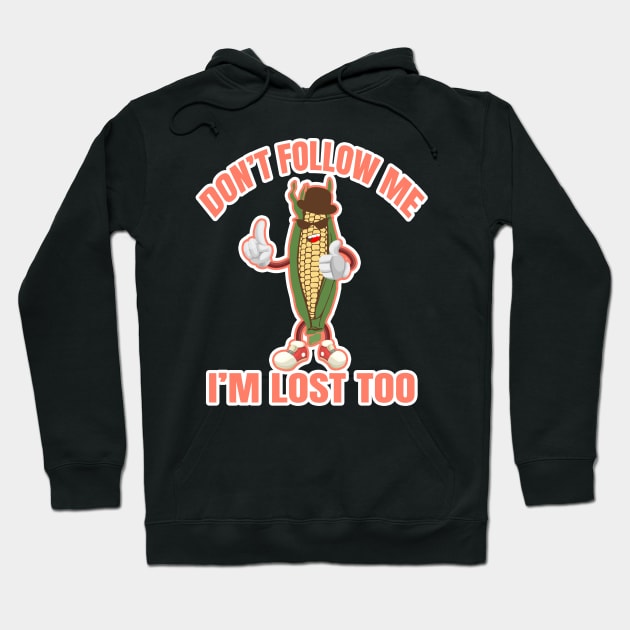 don't follow me i'm lost too Hoodie by moudzy